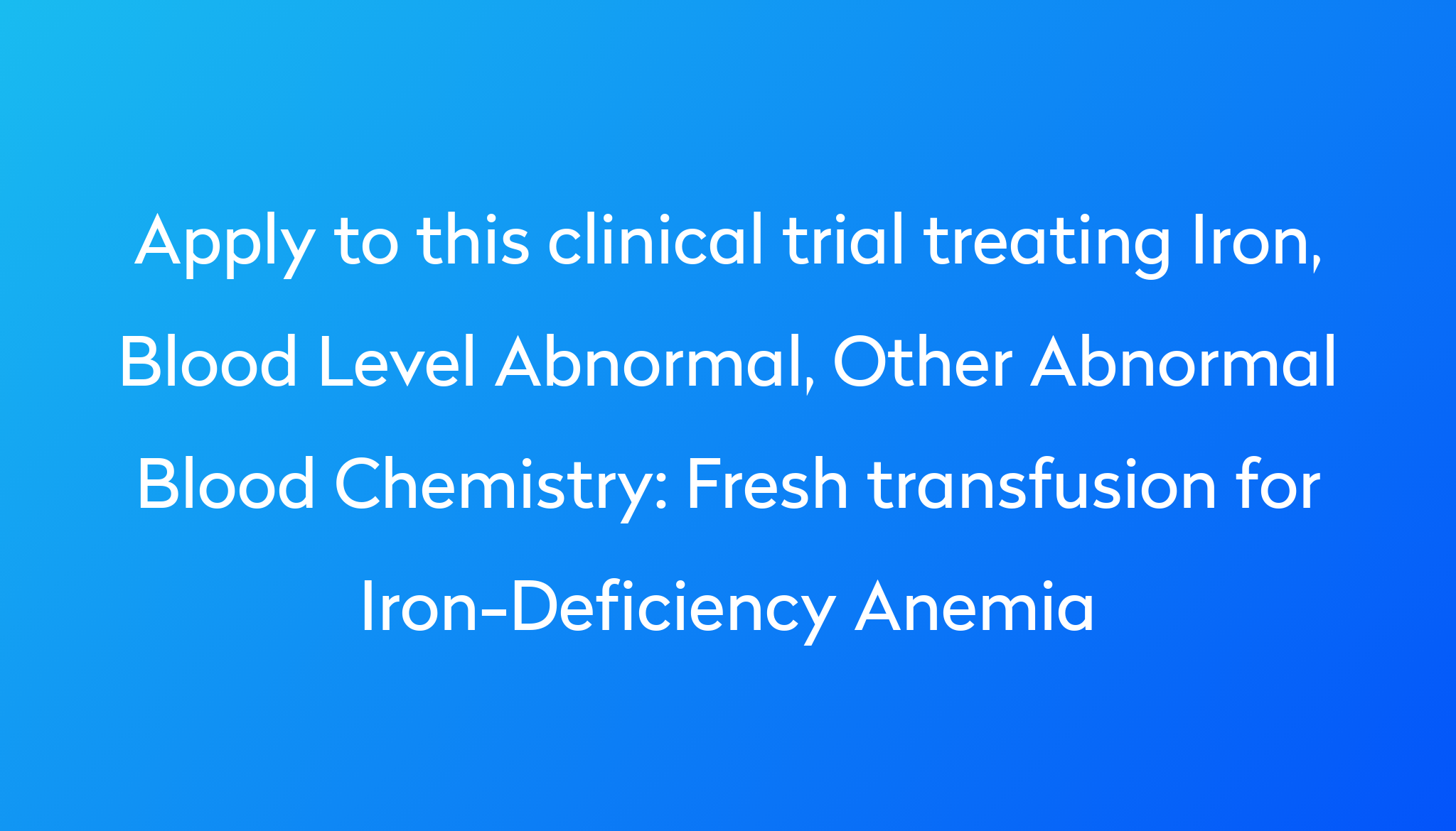 fresh-transfusion-for-iron-deficiency-anemia-clinical-trial-2023-power